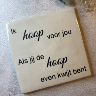 Tegel - Ik hoop voor jou, als jij de hoop even kwijt bent
